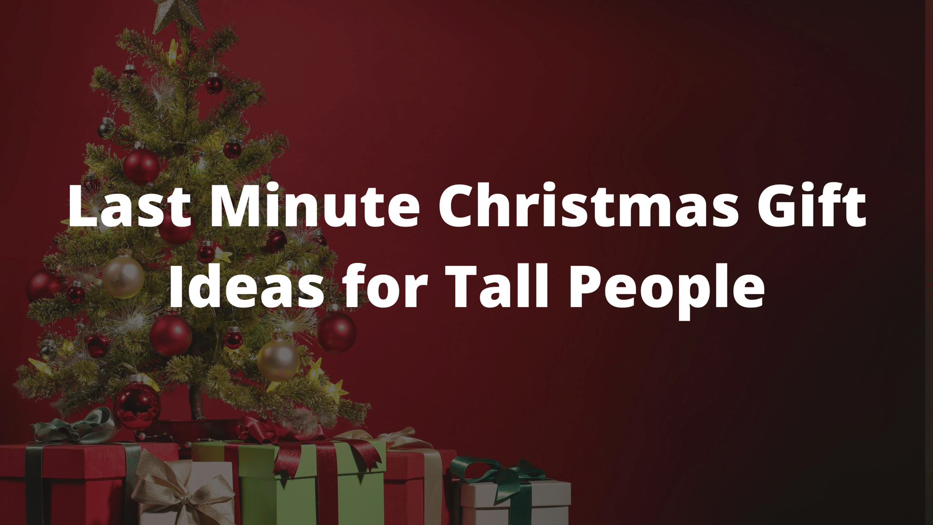 christmas gift, christmas gift ideas for tall people, gift ideas for tall people