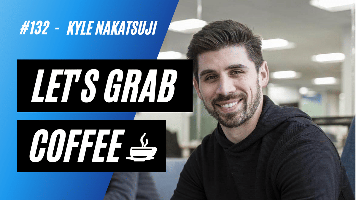 Startup lessons over ☕ with Kyle Nakatsuji