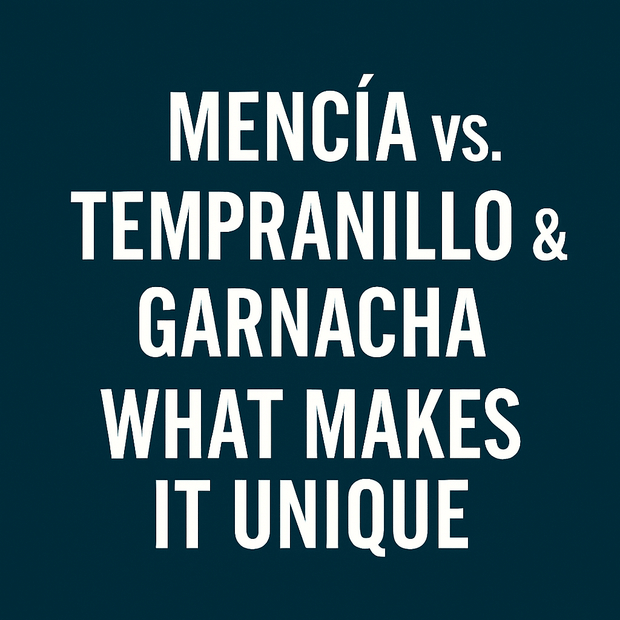 Mencía vs Tempranillo and Garnacha: Spanish wines compared