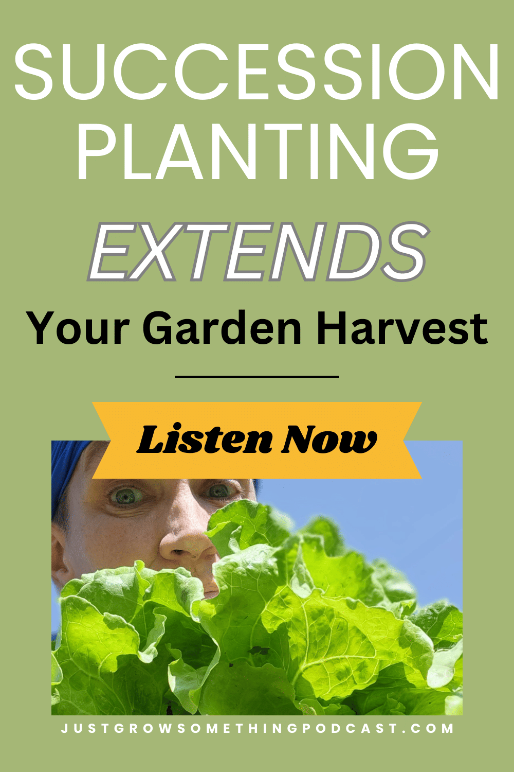 Image of Karin holding lettuce with the title Succession Planting Extends Your Harvest