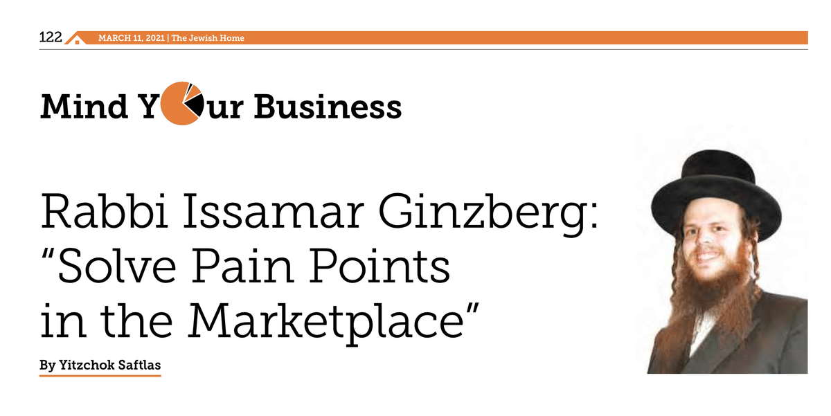 Rabbi Issamar Ginzberg: Solve pain points in the Marketplace