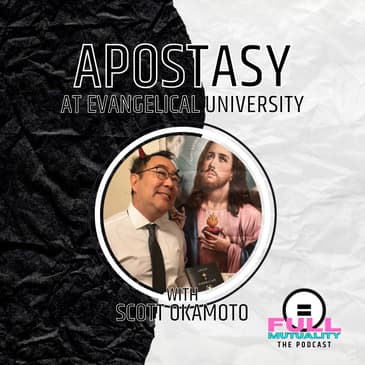 S2E01: Apostasy at EVU — with Scott Okamoto