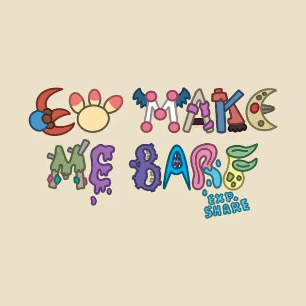 EXP Share Tanner's Ew Make Me Barf Merch