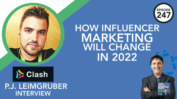 How Influencer Marketing Will Change in 2022 [P.J. Leimgruber Interview]