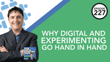 Why Digital and Experimenting Go Hand in Hand