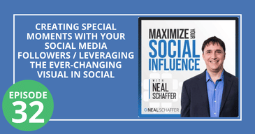 Creating Special Moments with Your Social Media Followers / Leveraging the Ever-Changing Visual in Social