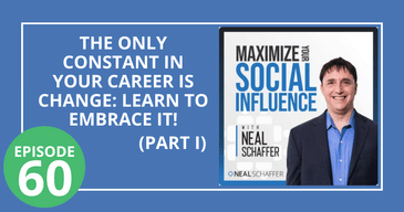 The Only Constant in Your Career is Change: Learn to Embrace It (Part 1)