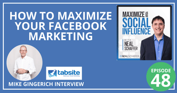 How to Maximize Your Facebook Marketing [Interview with Mike Gingerich from TabSite]