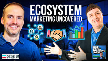 Unlocking Business Potential with Ecosystem-Led Growth: Insights from Bob Moore of Crossbeam