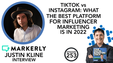 TikTok vs Instagram: What the Best Platform for Influencer Marketing is in 2022 [Justin Kline Interview]
