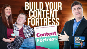 Building a Content Fortress: How to Attract the Right Customers and Boost Conversion Rates with Martin Huntbach and Lyndsay Cambridge