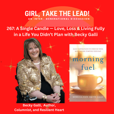 269. A Single Candle — Love, Loss and Living Fully in a Life You Didn’t Plan with Becky Galli