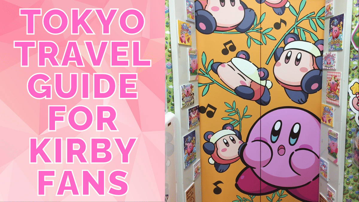 Tokyo Travel Guide for Kirby Fans