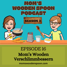 Mom’s Wooden Verschlimmbessern