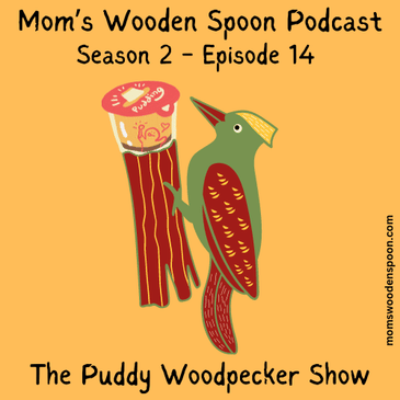 The Puddy Woodpecker Show