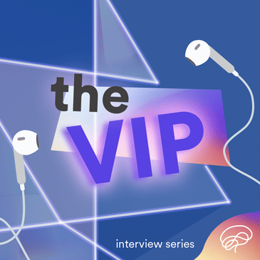 The VIP interview series