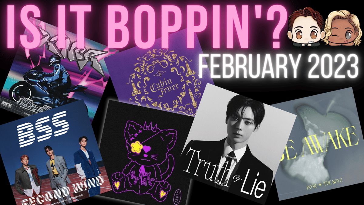 Is It Boppin'?: K-Pop February 2023 Review