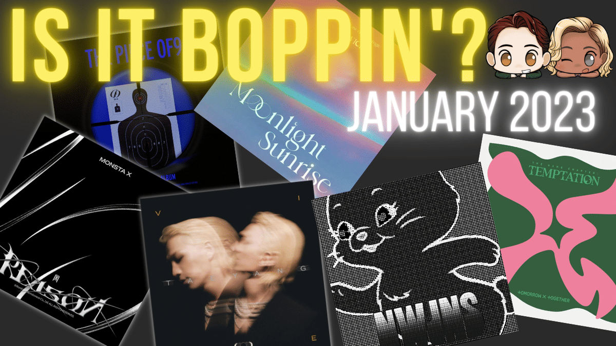 Is It Boppin'?: NewJeans, SF9, MONSTA X, Taeyang, TWICE, TXT (January 2023 K-Pop)
