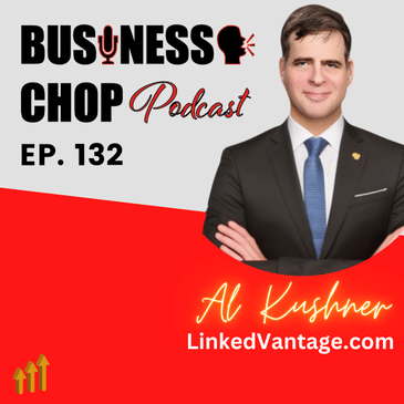 Crafting Your LinkedIn Advantage Using AI and Smart Networking with Al Kushner