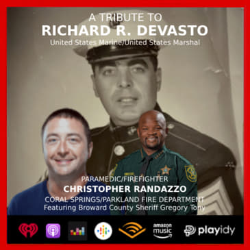 A Tribute to Richard R. DeVasto, U.S. Marine/U.S. Marshal, Coral Springs/Parkland Firefighter Christopher Randazzo and Fallen Heroes (New Years Day 2024)