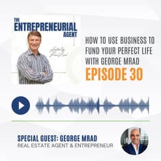 How to Use Business to Fund Your Perfect Life with George Mrad