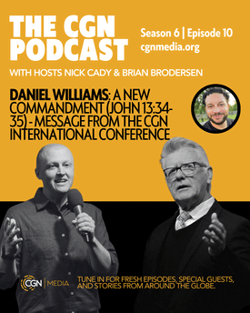 Daniel Williams: A New Commandment (John 13:34-35) - Message from the CGN International Conference