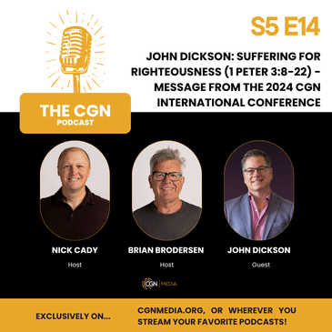 John Dickson: Suffering for Righteousness (1 Peter 3:8-22) - Message from the 2024 CGN International Conference