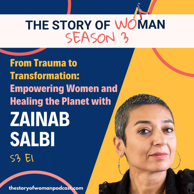S3 E1. From Trauma to Transformation: Empowering Women and Healing the Planet with Zainab Salbi