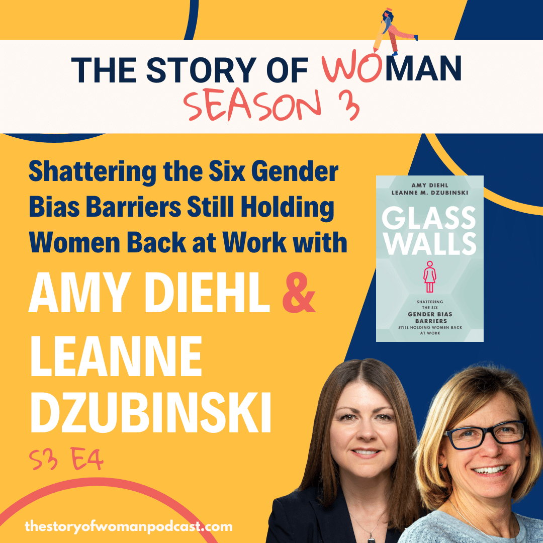 S3 E4. Shattering the Six Gender Bias Barriers Still Holding Women Back at Work with Amy Diehl and Leanne Dzubinski, authors of Glass Walls