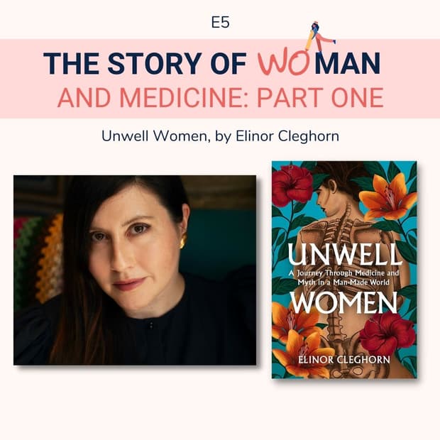 E5: Woman and Medicine part 1: Elinor Cleghorn, Unwell Women