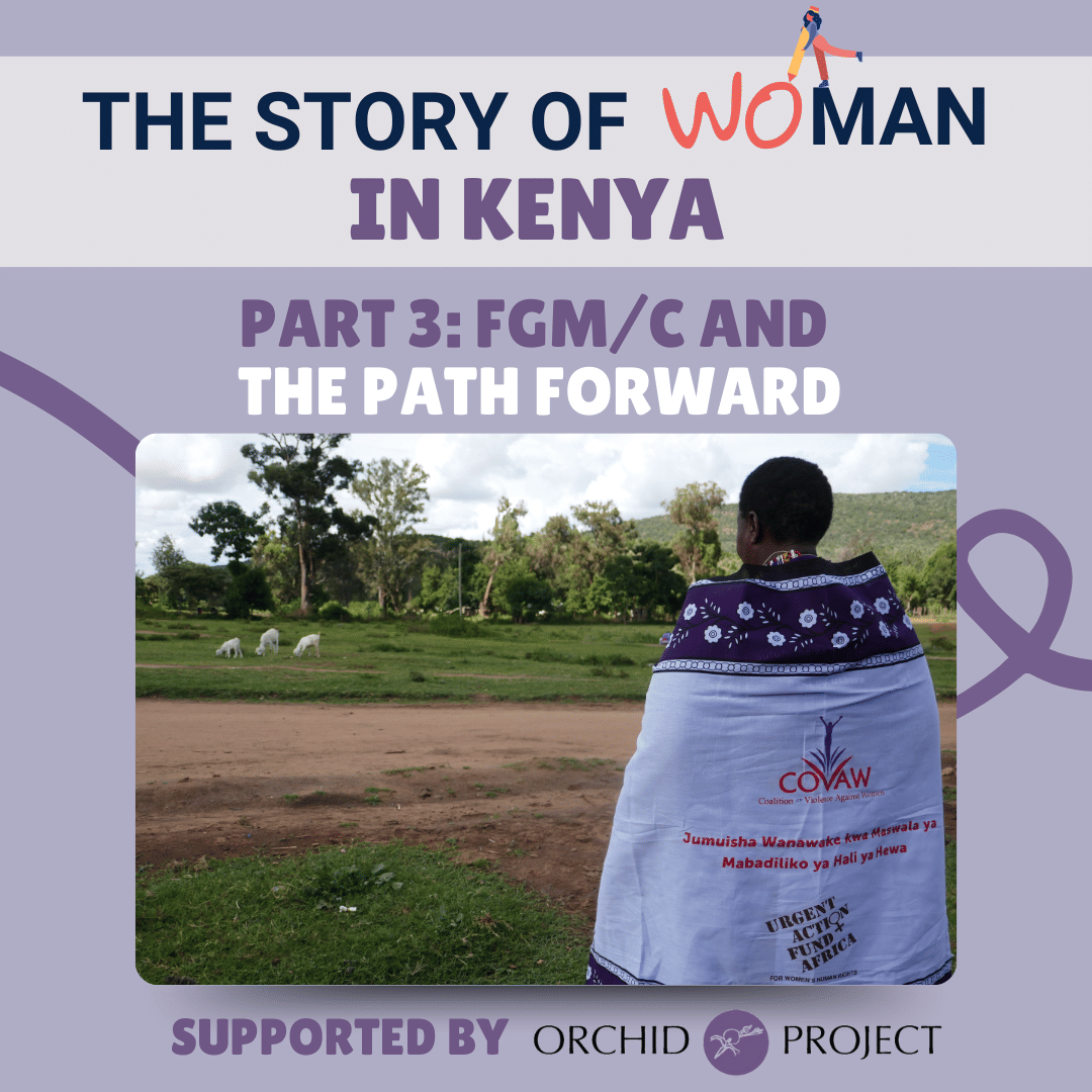 The Story of Woman in Kenya part 3: FGM/C and The Path Forward