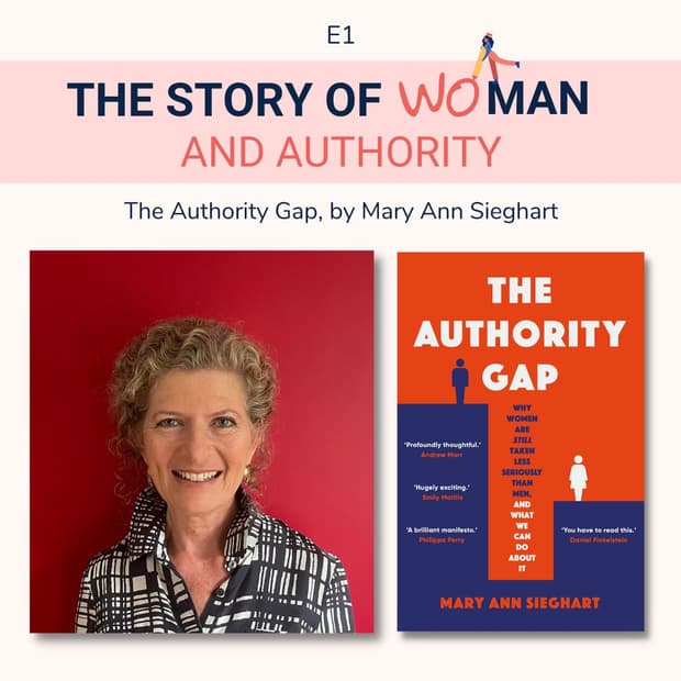 E1: Woman and Authority: Mary Ann Sieghart, The Authority Gap