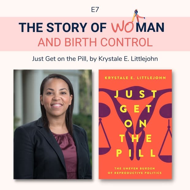 E7: Woman and Birth Control: Dr Krystale Littlejohn, Just Get on the Pill