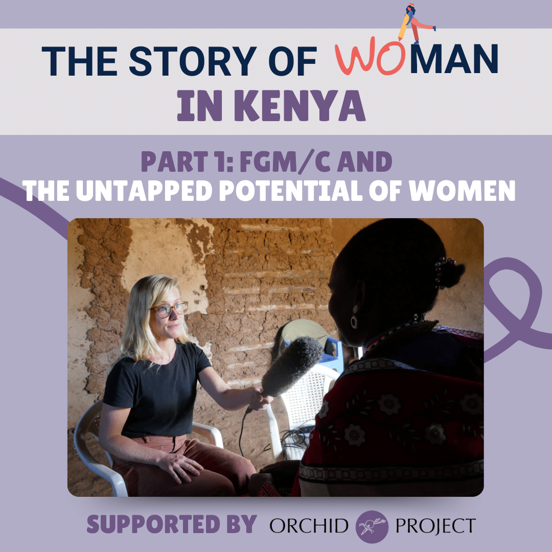 The Story of Woman in Kenya part 1: FGM/C and The Untapped Potential of Women