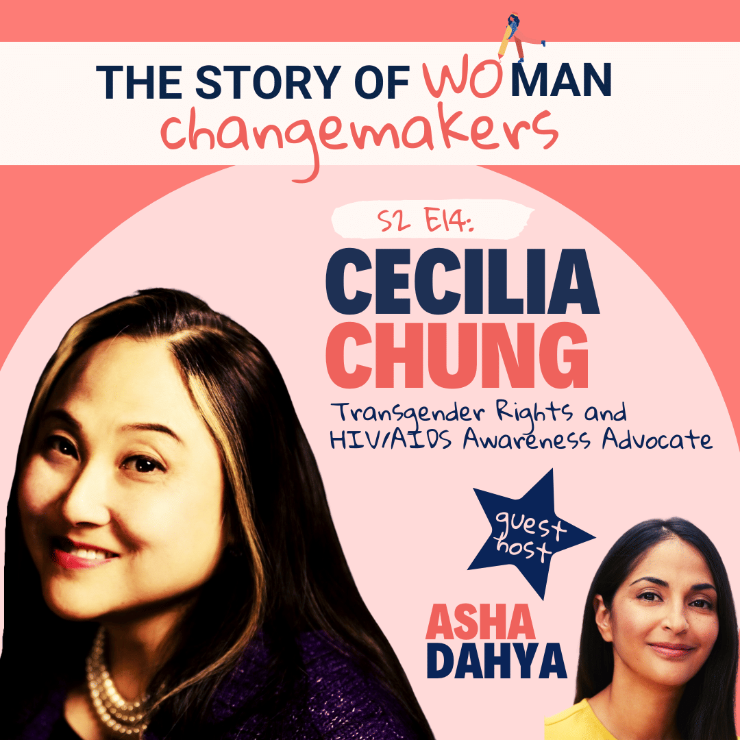 S2 E14. Woman and Change: Intersectionality with Cecilia Chung, Transgender Rights and HIV/AIDS Awareness Advocate