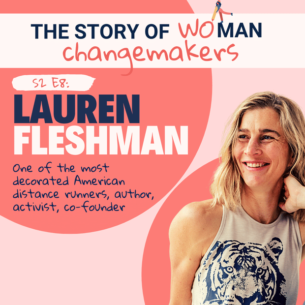 S2 E8. Woman and Change: Sports with Lauren Fleshman, Elite Distance Runner and Activist