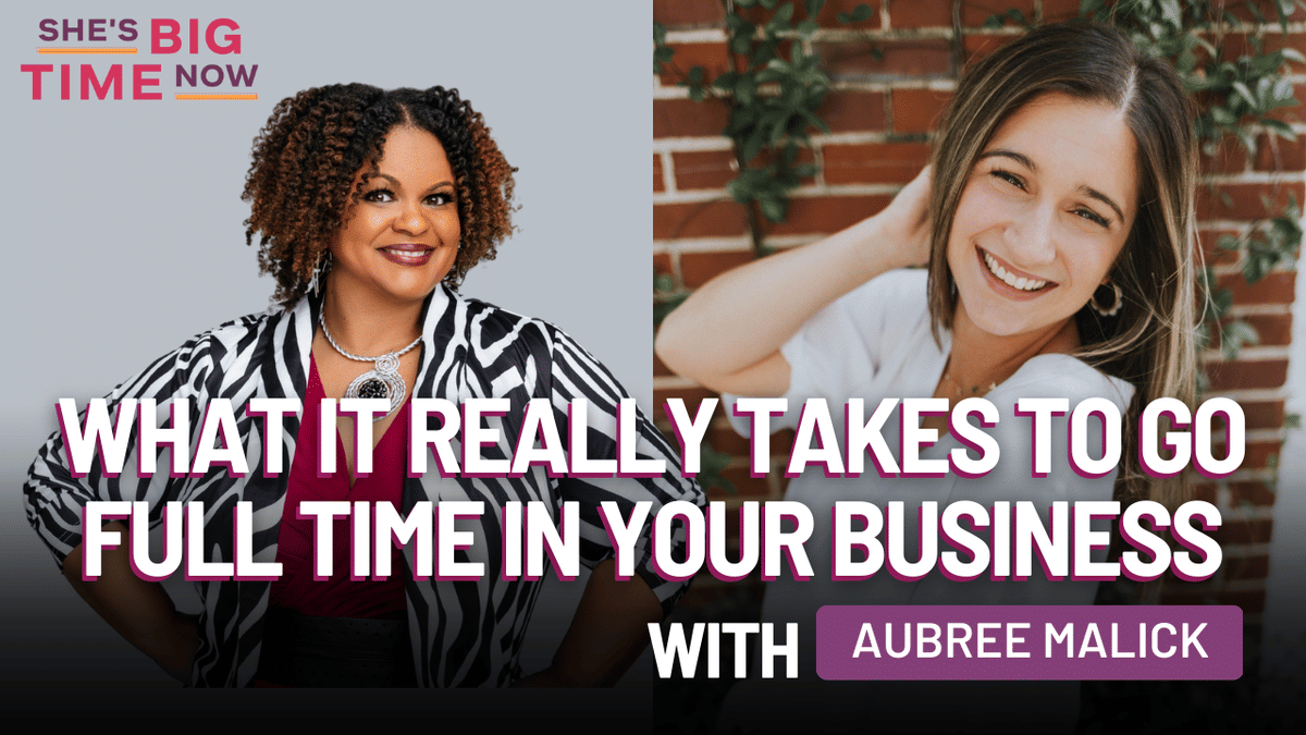 Episode #3: Taking the Leap to Go Full Time in Your Business with Aubree Malick