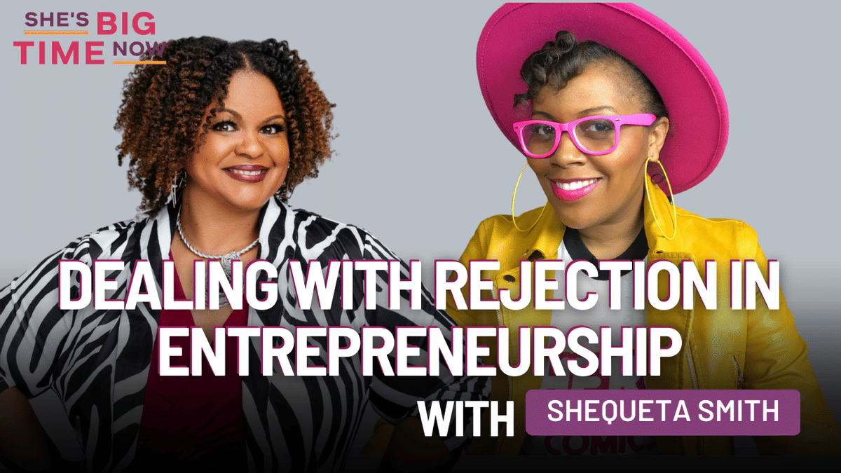 Episode #7: Overcome Your Fear of Rejection with Shequeta L. Smith
