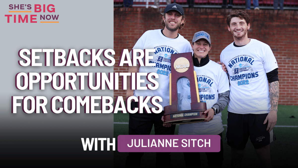 Episode #4: Setbacks are Opportunities for Comebacks with Julianne Sitch