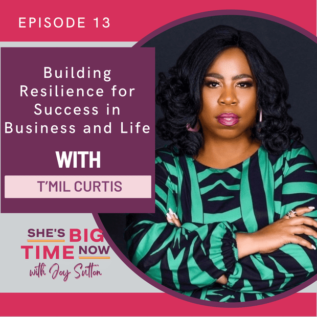 Episode #13: Building Resilience for Success in Business and Life with T’Mil Curtis