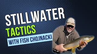 Stillwater Tactics with Fish Chojnacki