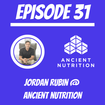 #31 - Jordan Rubin @ Ancient Nutrition