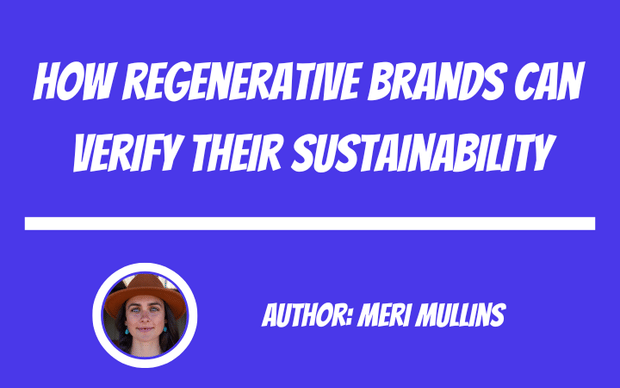 How Regenerative Brands Can Verify Their Sustainability