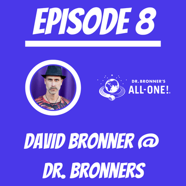 #8 - David Bronner @ Dr. Bronner’s