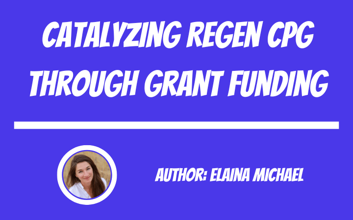 Catalyzing Regen CPG Through Grant Funding