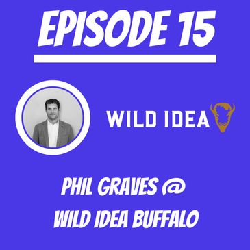 #15 - Phil Graves @ Wild Idea