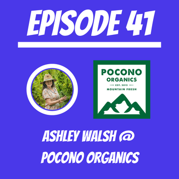 #41 - Ashley Walsh @ Pocono Organics