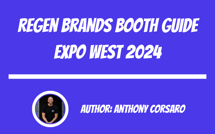 ReGen Brands Booth Guide - Expo West 2024