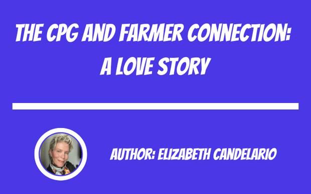 The CPG and Farmer Connection: A Love Story