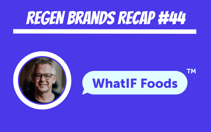 ReGen Brands Recap #44